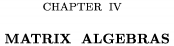 {\catcode`\@=11\gdef\logo@{}}
\Monograph
\topmatter
\title\chapter{4} Matrix Algebras \endtitle
\endtopmatter